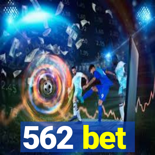 562 bet